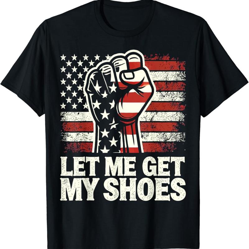 Let Me Get My Shoes T Shirt Fu - Men Shoes Quotes incelemesi ve fiyatı
