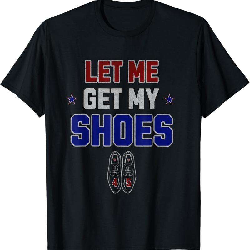 Let Me Get My Shoes Funny Quot - Men Shoes Quotes incelemesi ve fiyatı